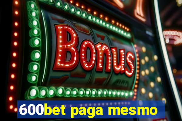 600bet paga mesmo